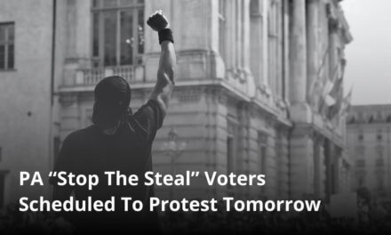 PA “Stop The Steal” Voters Scheduled To Protest Tomorrow
