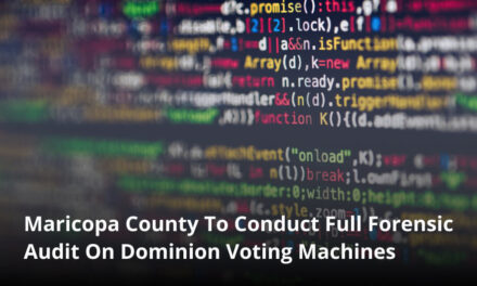 Maricopa County To Conduct Full Forensic Audit On Dominion Voting Machines