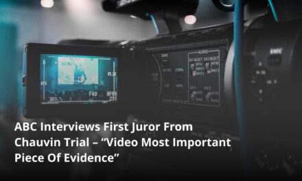 ABC Interviews First Juror From Chauvin Trial – “Video Most Important Piece Of Evidence”