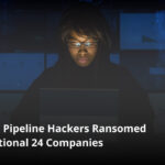 Colonial Pipeline Hackers Ransomed An Additional 24 Companies