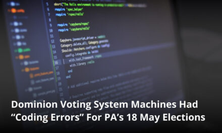 Dominion Voting System Machines Had “Coding Errors” For PA’s 18 May Elections