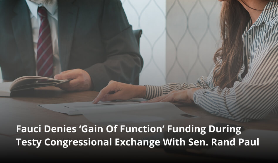 Fauci Denies ‘Gain Of Function’ Funding During Testy Congressional Exchange With Sen. Rand Paul