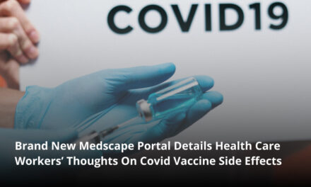 Brand New Medscape Portal Details Health Care Workers’ Thoughts On Covid Vaccine Side Effects