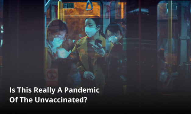 Is This Really A Pandemic Of The Unvaccinated?